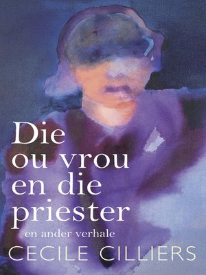 cover image of Die ou vrou en die priester en ander verhale